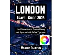 LONDON Travel Guide 2026: Your Ultimate Guide for Seamless Planning, Iconic Sights, and Insider Cultural Experiences