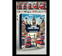 LONDON TRAVEL GUIDE (FOOD TOUR MAP 2025-2026 ): EXPLORE ENGLAND BEST VACATION AND RESTAURANTS TRIPS THROUGH LOCAL EXPERT