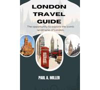 LONDON TRAVEL GUIDE: The opportunity to explore the iconic landmarks of London.