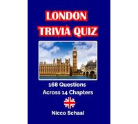 LONDON TRIVIA QUIZ: London’s Past, Present, and Pulse (Travel & Trivia by Nicco Schaal)