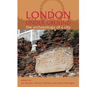 London Under Ground: The Archaeology of a City