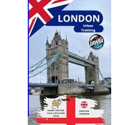 London Urban Trekking: The Complete Travel Guide to Iconic Landmarks and Harry Potter Filming Locations - Maps, Itineraries and Travel Tips: 2026 ... to real Harry Potter movie locations