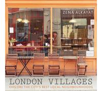London Villages: Explore the City's Best Local Neighbourhoods by Zena Alkayat (2013-10-01)
