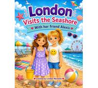 London Visits the Seashore: With her friend Alexis (London's Adventures Coloring Book series)