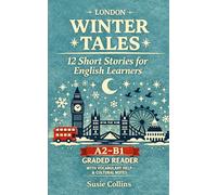 London Winter Tales: 12 Short Stories in Easy English (A2-B1)