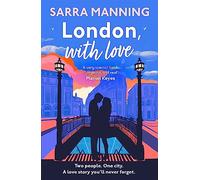 London, With Love: The unforgettable romantic comedy about two people whose lives keep crossing that's nostalgic, captivating, sweet and emotional
