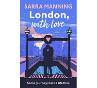 London, With Love: The unforgettable romantic comedy about two people whose lives keep crossing that's nostalgic, captivating, sweet and emotional