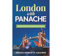 London with Panache: Stylish Guide to Great Expectations (Deluxe Panache Travel Guides with Pictures)