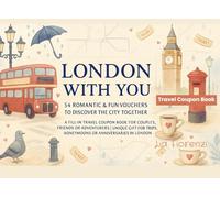 London With You - 54 Romantic & Fun Vouchers to Discover the City Together: A Fill-In Travel Coupon Book for Couples, Friends or Adventurers, Unique ... or Anniversaries in London (Coupon Books)