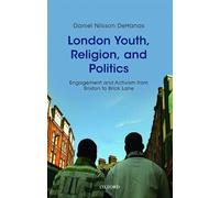 London Youth, Religion, and Politics: Engagement and Activism from Brixton to Brick Lane