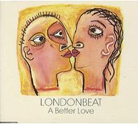 Londonbeat - A better love
