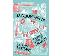 Londonopolis: A Curious and Quirky History of London
