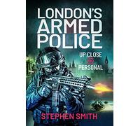 London's Armed Police: Up Close and Personal