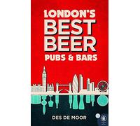 Londons Best Beer Pubs and Bars: Volume 3