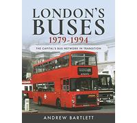 London's Buses, 1979-1994 : The Capital's Bus Network in Transition