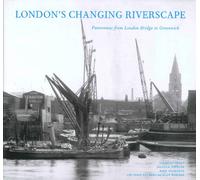 London's Changing Riverscape: Panoramas from London Bridge to Greenwich