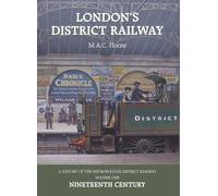 London's District Railway: Nineteenth Century: Volume 1 (A History of the Metropolitan District Railway)