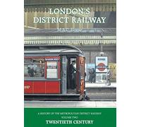 London's District Railway Volume 2: Twentieth Century