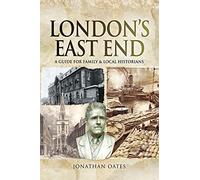 London's East End: A Guide for Family and Local Historians