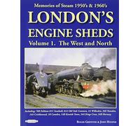 London's Engine Sheds Volume 1: The West & North: Including: 70B Feltham, 81C Southall, 81a Old Oak Common, 1A Willesden, 34E Neasden,14A ... Hornsey. (Memories of Steam 1950's-1960's)
