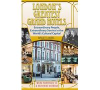 London's Greatest Grand Hotels - Bailey's Hotel (hardback)