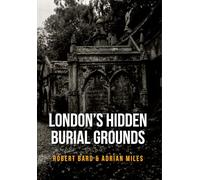 London's Hidden Burial Grounds