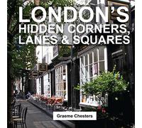 London's Hidden Corners, Lanes & Squares
