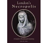 London's Necropolis: A Guide to Brookwood Cemetery (New Edition)