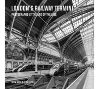 London's Railway Termini: Photographs at the end of the line
