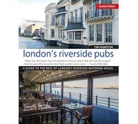 London's Riverside Pubs, Updated Edition: A Guide to the Best of London's Riverside Watering Holes (IMM Lifestyle Books)