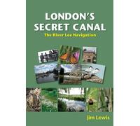 London's Secret Canal: The River Lee Navigation