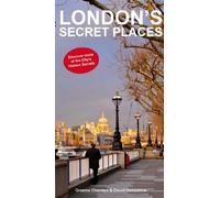 London's Secret Places: Discover More of London's Hidden Secrets