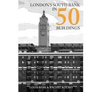 London's South Bank in 50 Buildings: (In 50 Buildings)