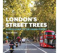 London's Street Trees: A Field Guide to the Urban Forest