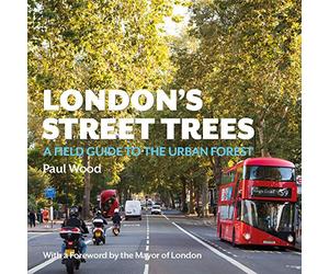 London's Street Trees: A Field Guide to the Urban Forest