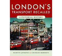 London's Transport Recalled: A Pictorial History