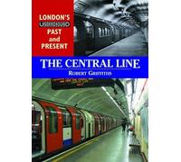 London's Underground Past and Present: The Central Line