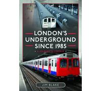 London's Underground Since 1985 : A Journey in Colour