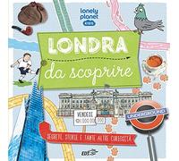 Londra da scoprire. Segreti, storie e tante altre curiosità (Lonely Planet kids)