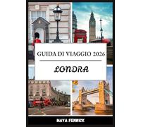LONDRA GUIDA DI VIAGGIO 2026