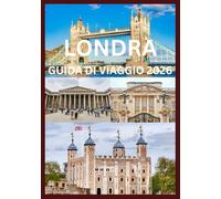 LONDRA GUIDA DI VIAGGIO 2026: Esplora e vivi il meglio di Londra