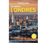 Londres de cerca 8: Todo lo imprescindible para una escapada: rutas a pie, mapas y los mejores lugares (Guías De cerca Lonely Planet)