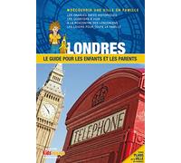 Londres: Le guide pour les enfants et les parents