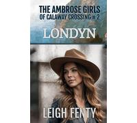Londyn: The Ambrose Girls of Calaway Crossing