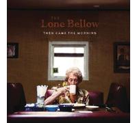 The Lone Bellow – Then Came the Morning – CD – Sony