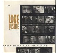 LONE JUSTICE - sweet, sweet baby (i'm falling) / same 45 rpm single