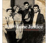 Lone Justice - This Is Lone Justice: The Vaught Tapes