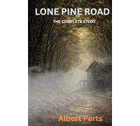 LONE PINE ROAD: Complete Story