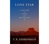 Lone Star: A History of Texas and the Texans