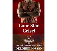 Lone Star Geisel (Hard-Justice-Texas-Serie)